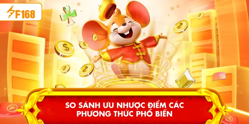 So sánh ưu nhược điểm các phương thức phổ biến So sánh ưu nhược điểm các phương thức phổ biến